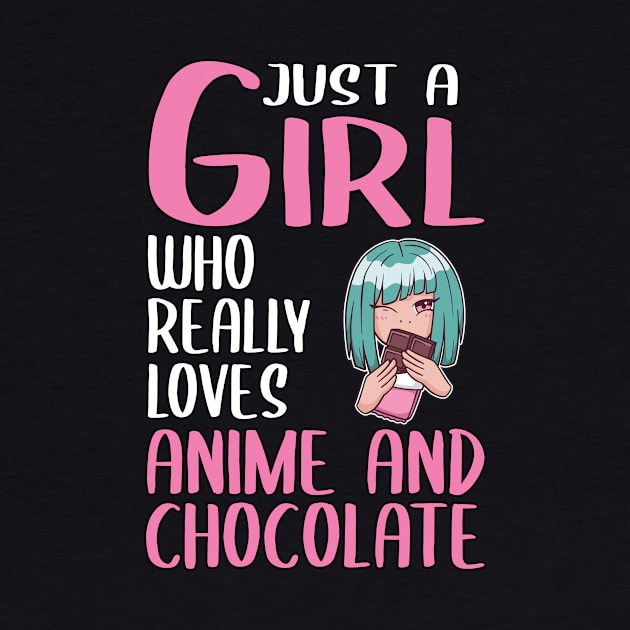 Womens Gift Just A Girl Who Really Loves Anime And Chocolate by TheTeeBee